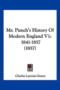portada mr. punch's history of modern england v1: 1841-1857 (1857) (en Inglés)