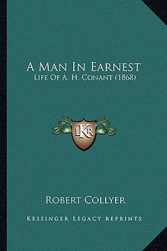 portada a man in earnest: life of a. h. conant (1868) (en Inglés)