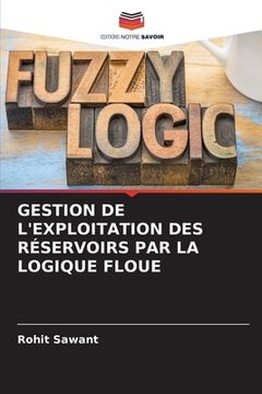 portada Gestion de l'Exploitation Des Réservoirs Par La Logique Floue (in French)