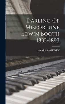 portada Darling Of Misfortune Edwin Booth 1833-1893 (en Inglés)