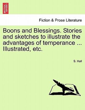 portada boons and blessings. stories and sketches to illustrate the advantages of temperance ... illustrated, etc. (in English)