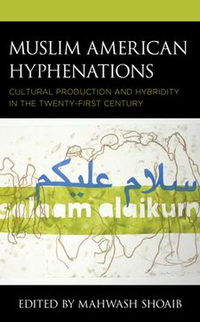 portada Muslim American Hyphenations: Cultural Production and Hybridity in the Twenty-first Century (en Inglés)
