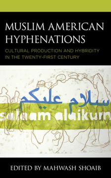 portada Muslim American Hyphenations: Cultural Production and Hybridity in the Twenty-first Century