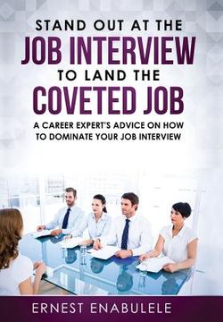 portada Stand out at the job interview to land the coveted job: A career expert's advice on how to dominate your job interview (in English)
