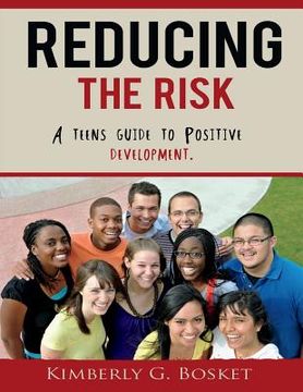 portada Reducing The Risk: A Teens Guide To Positive Development" (en Inglés)