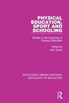 portada Physical Education, Sport and Schooling: Studies in the Sociology of Physical Education (in English)