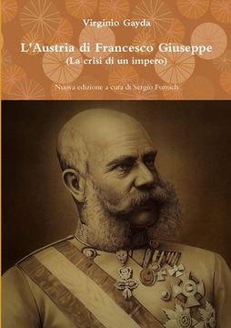 portada L'Austria di Francesco Giuseppe (La crisi di un impero) (in Italian)