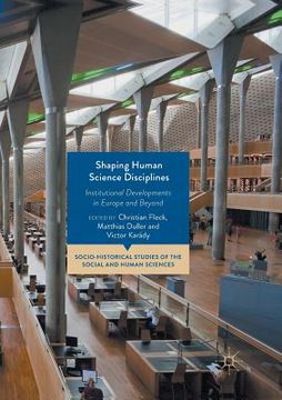 portada Shaping Human Science Disciplines: Institutional Developments in Europe and Beyond (en Inglés)