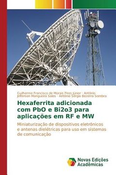 portada Hexaferrita adicionada com PbO e Bi2o3 para aplicações em RF e MW (en Portugués)