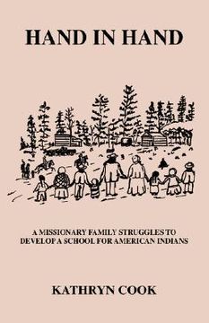 portada hand in hand: a missionary family struggles to develop schools for american indians (en Inglés)