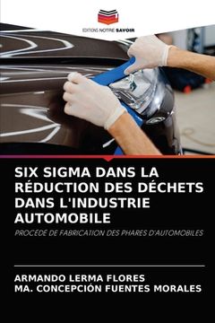 portada Six SIGMA Dans La Réduction Des Déchets Dans l'Industrie Automobile (in French)