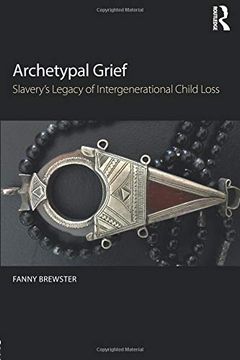 portada Archetypal Grief: Slavery's Legacy of Intergenerational Child Loss (en Inglés)