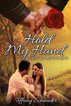 portada Hold My Hand: Secrets To Lasting Love (en Inglés)