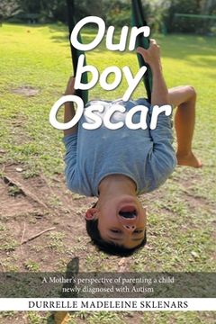 portada Our Boy Oscar: A Mother's Perspective of Parenting a Child Newly Diagnosed with Autism (en Inglés)