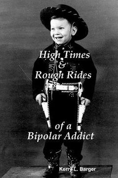 portada high times & rough rides of a bipolar addict (en Inglés)