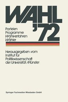 portada Wahl '72: Parteien Programme Wahlverfahren Wähler (en Alemán)