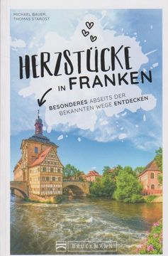 portada Herzstücke in Franken: Besonderes Abseits der Bekannten Wege Entdecken (en Alemán)