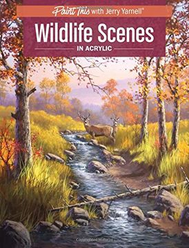 portada Wildlife Scenes in Acrylic (Paint This With Jerry Yarnell) (en Inglés)