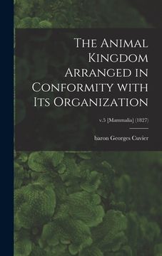 portada The Animal Kingdom Arranged in Conformity With Its Organization; v.5 [Mammalia] (1827) (in English)