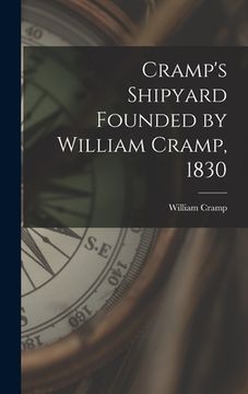 portada Cramp's Shipyard Founded by William Cramp, 1830 (en Inglés)