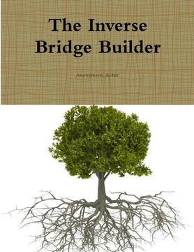 portada The Inverse Bridge Builder (en Inglés)