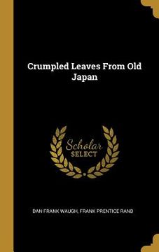 portada Crumpled Leaves From Old Japan (in English)