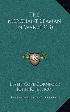 portada the merchant seaman in war (1913) (en Inglés)