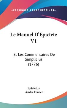 portada Le Manuel D'Epictete V1: Et Les Commentaires De Simplicius (1776) (en Francés)