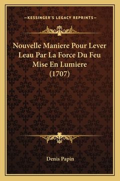 portada Nouvelle Maniere Pour Lever Leau Par La Force Du Feu Mise En Lumiere (1707) (in French)