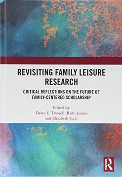 portada Revisiting Family Leisure Research: Critical Reflections on the Future of Family-Centered Scholarship (en Inglés)