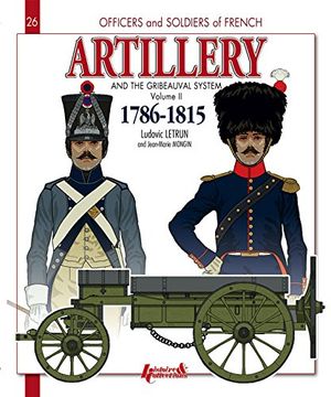 portada French Artillery and the Gribeauval System: Volume 2 - 1786-1815 (en Inglés)