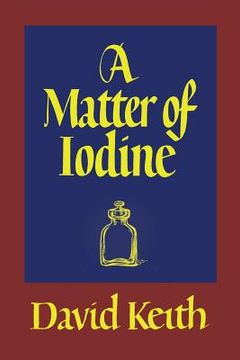 portada A Matter of Iodine: (A Golden-Age Mystery Reprint) (en Inglés)