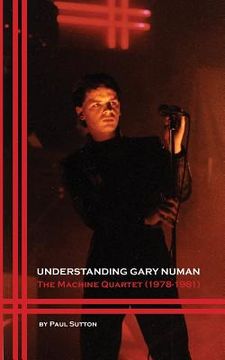 portada Understanding Gary Numan: The Machine Quartet (1978-1981) (en Inglés)