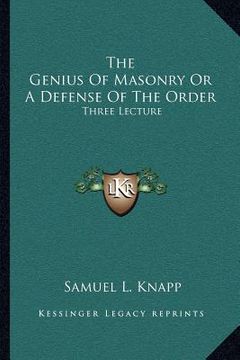 portada the genius of masonry or a defense of the order: three lecture (en Inglés)