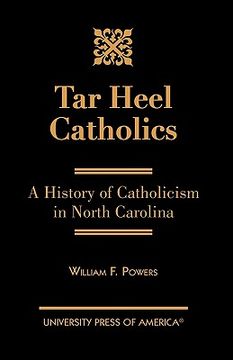 portada tar heel catholics: a history of catholicism in north carolina (in English)
