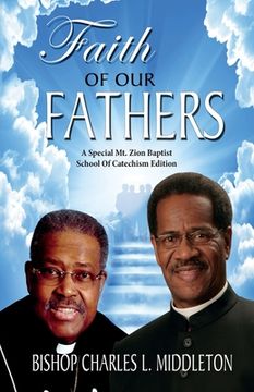 portada Faith of Our Fathers: A Catechism for the Emerging New Breed (in English)