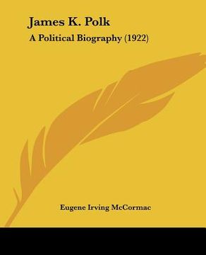 portada james k. polk: a political biography (1922)