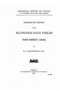 portada Preliminary Report on the Klondike Gold Fields, Yukon District, Canada (en Inglés)