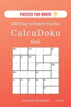 portada Puzzles for Brain - CalcuDoku 200 Easy to Expert Puzzles 6x6 (volume 32) (en Inglés)
