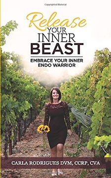 portada Release Your Inner Beast: Embrace Your Inner Endo Warrior (en Inglés)