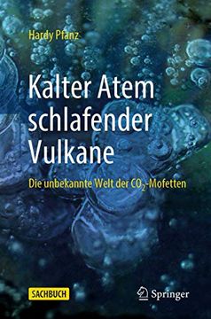 portada Kalter Atem Schlafender Vulkane: Die Unbekannte Welt der Co2-Mofetten (en Alemán)