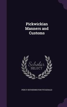 portada Pickwickian Manners and Customs (en Inglés)