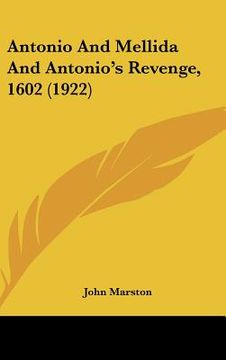 portada antonio and mellida and antonio's revenge, 1602 (1922) (en Inglés)