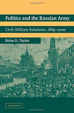portada Politics and the Russian Army: Civil-Military Relations, 1689-2000 (en Inglés)