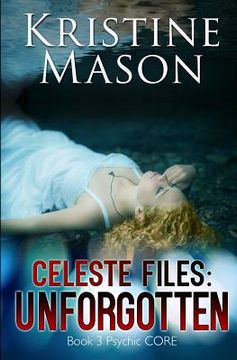 portada Celeste Files: Unforgotten: Book 3 Psychic C.O.R.E. (en Inglés)