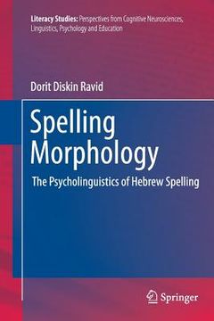 portada Spelling Morphology: The Psycholinguistics of Hebrew Spelling (in English)