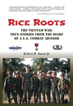 portada Rice Roots: The Vietnam War: True Stories from the Diary of a U.S. Combat Advisor (en Inglés)