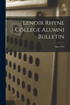 portada Lenoir Rhyne College Alumni Bulletin; May 1953 (en Inglés)