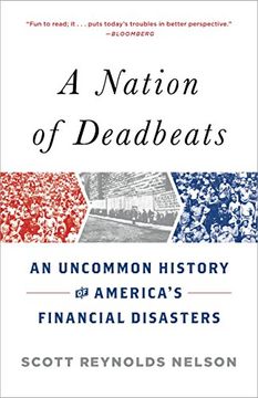 portada A Nation of Deadbeats: An Uncommon History of America's Financial Disasters (en Inglés)