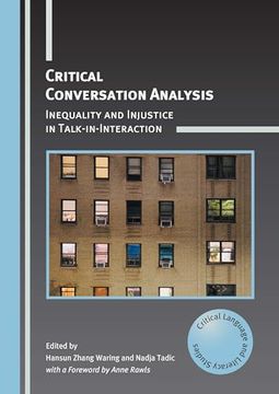 portada Critical Conversation Analysis: Inequality and Injustice in Talk-In-Interaction (Critical Language and Literacy Studies, 31) (in English)